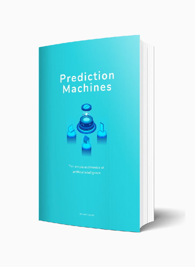 Prediction Machines The Simple Economics of AI